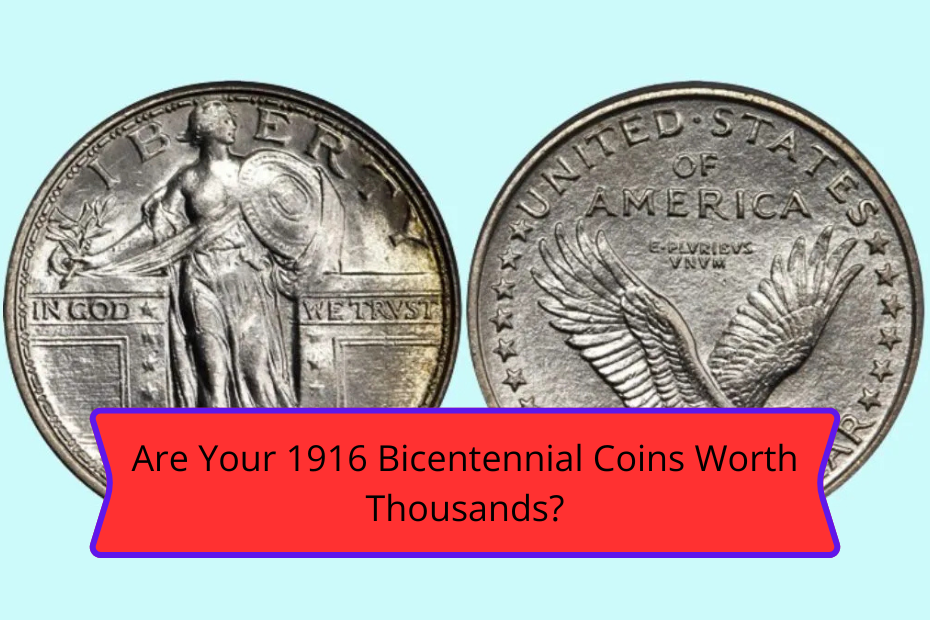 Are Your 1916 Bicentennial Coins Worth Thousands?