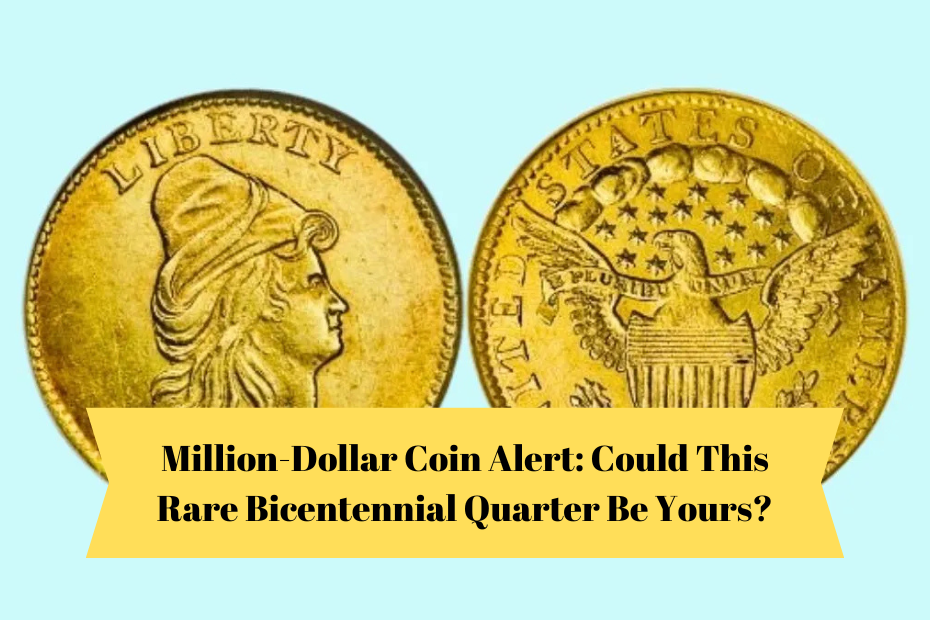 Million-Dollar Coin Alert: Could This Rare Bicentennial Quarter Be Yours?