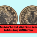 8 Rare Coins That Fetch a High Price at Auction: Worth Has Nearly $10 Million Value
